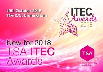 The TEC Services Association (TSA) has today announced the launch of its inaugural ITEC Awards, to be held at the prestigious gala dinner at this yearâ€™s International Technology Enabled Care conference on the evening of the 16th October 2018 at the ICC Birmingham.